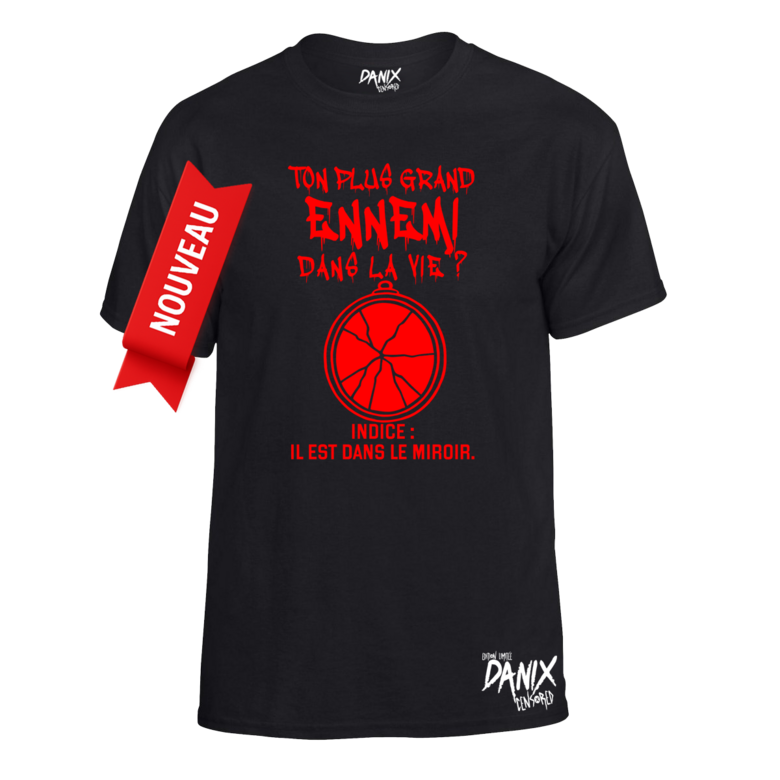 Tshirt Ton plus grand ennemi dans la vie ?